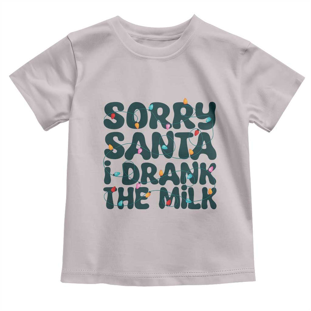 Christmas Baby Toddler T Shirt Sorry Santa I Drank The Milk Xmas Lights Toddler TS10 Ice Gray Print Your Wear
