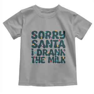 Christmas Baby Toddler T Shirt Sorry Santa I Drank The Milk Xmas Lights Toddler TS10 Sport Gray Print Your Wear