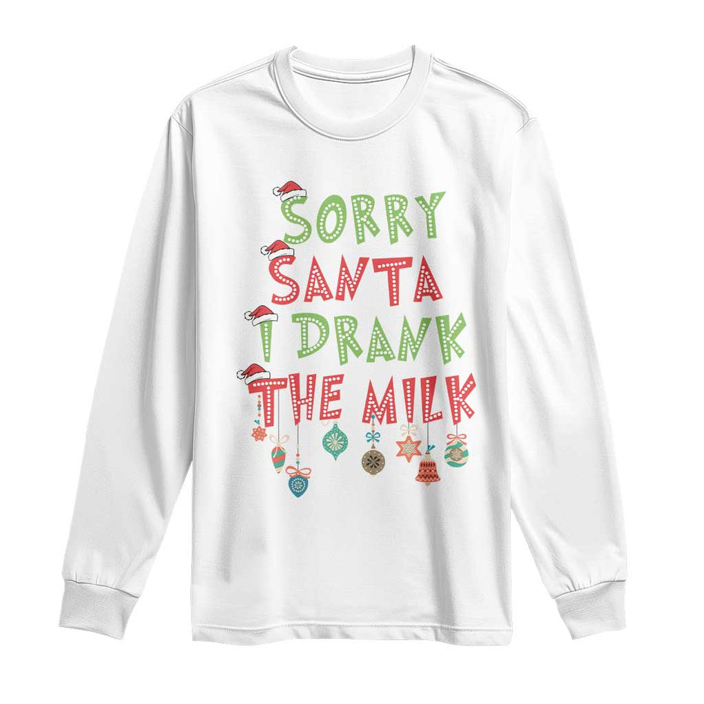 Christmas Baby Long Sleeve Shirt Sorry Santa I Drank The Milk TS10 White Print Your Wear