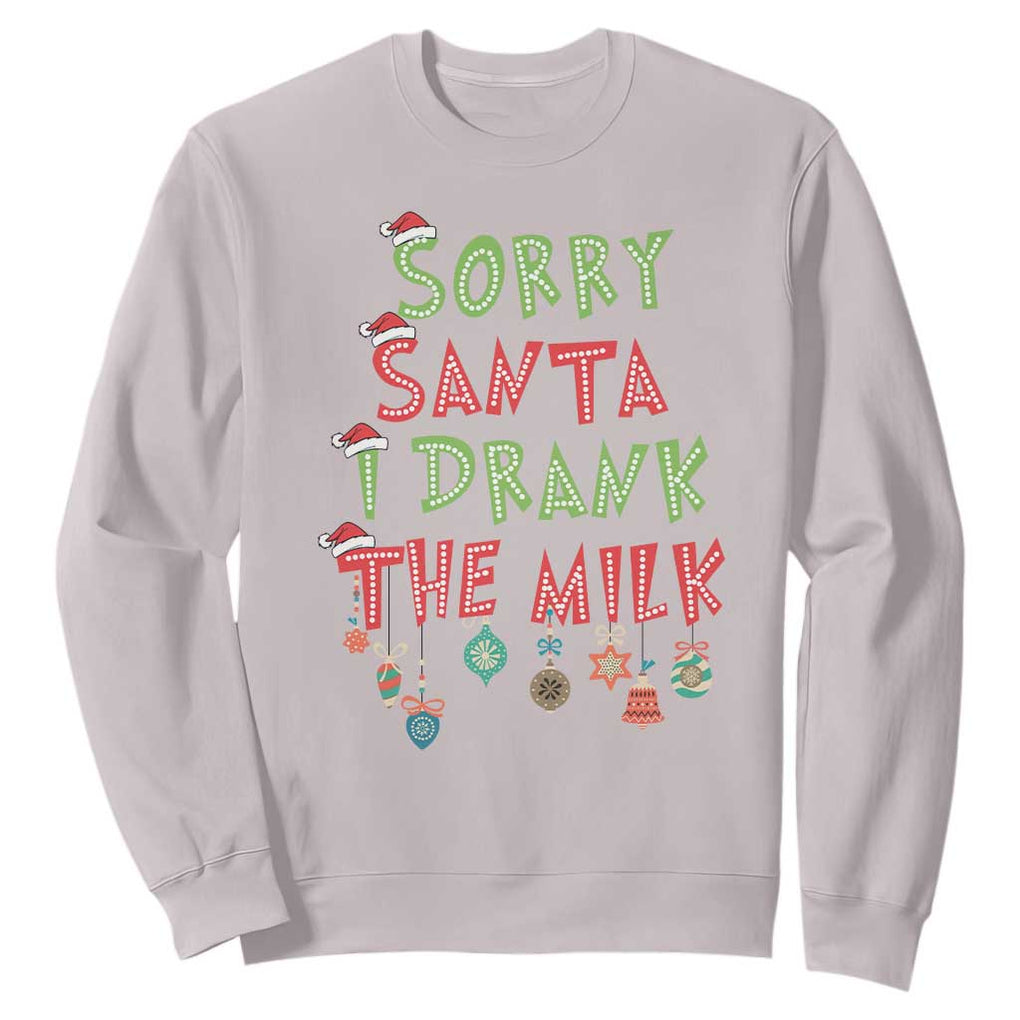 Christmas Baby Sweatshirt Sorry Santa I Drank The Milk TS10 Ice Gray Print Your Wear