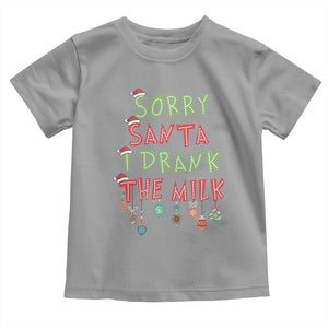 Christmas Baby Toddler T Shirt Sorry Santa I Drank The Milk TS10 Sport Gray Print Your Wear