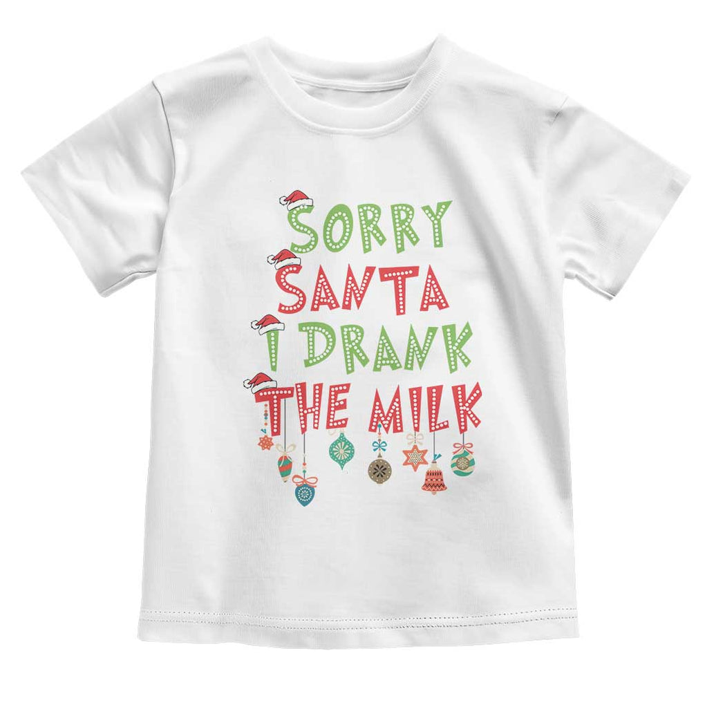 Christmas Baby Toddler T Shirt Sorry Santa I Drank The Milk TS10 White Print Your Wear