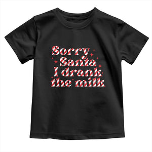 Christmas Baby Toddler T Shirt Sorry Santa I Drank The Milk Candy Cane TS10 Black Print Your Wear