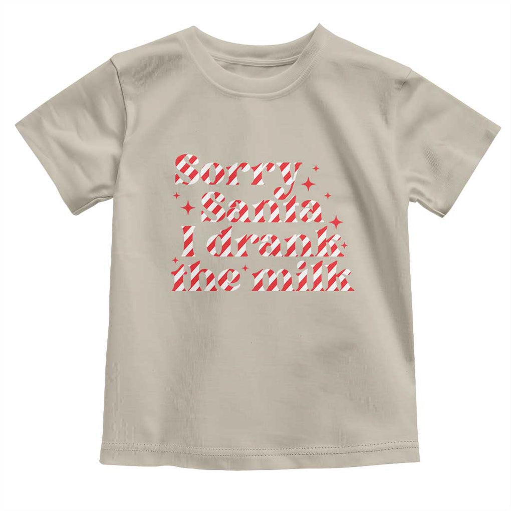 Christmas Baby Toddler T Shirt Sorry Santa I Drank The Milk Candy Cane TS10 Sand Print Your Wear