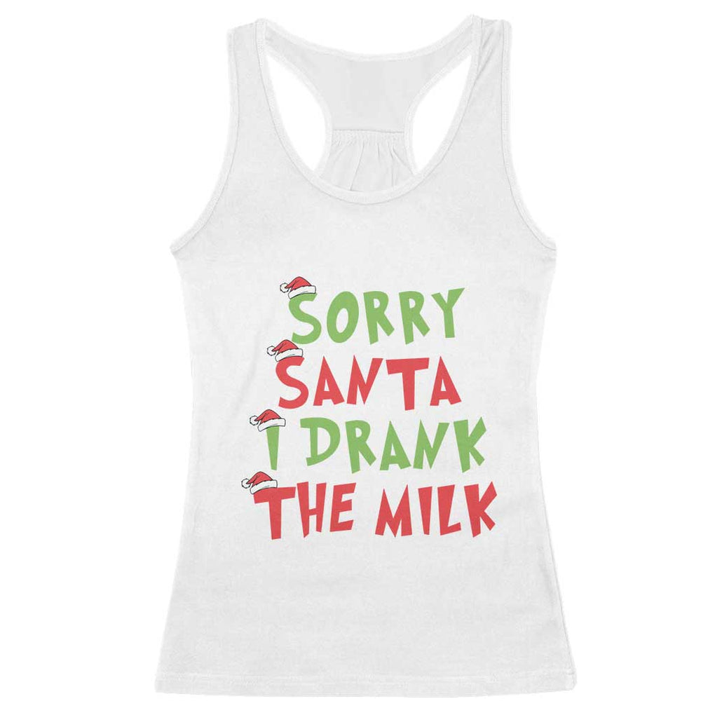 Christmas Baby Racerback Tank Top Sorry Santa I Drank The Milk Santa Hat TS10 White Print Your Wear