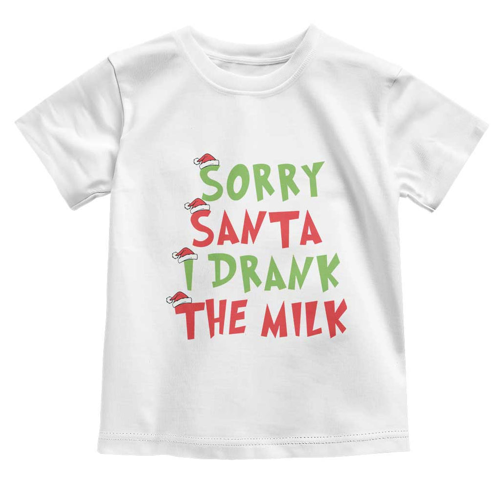 Christmas Baby Toddler T Shirt Sorry Santa I Drank The Milk Santa Hat TS10 White Print Your Wear