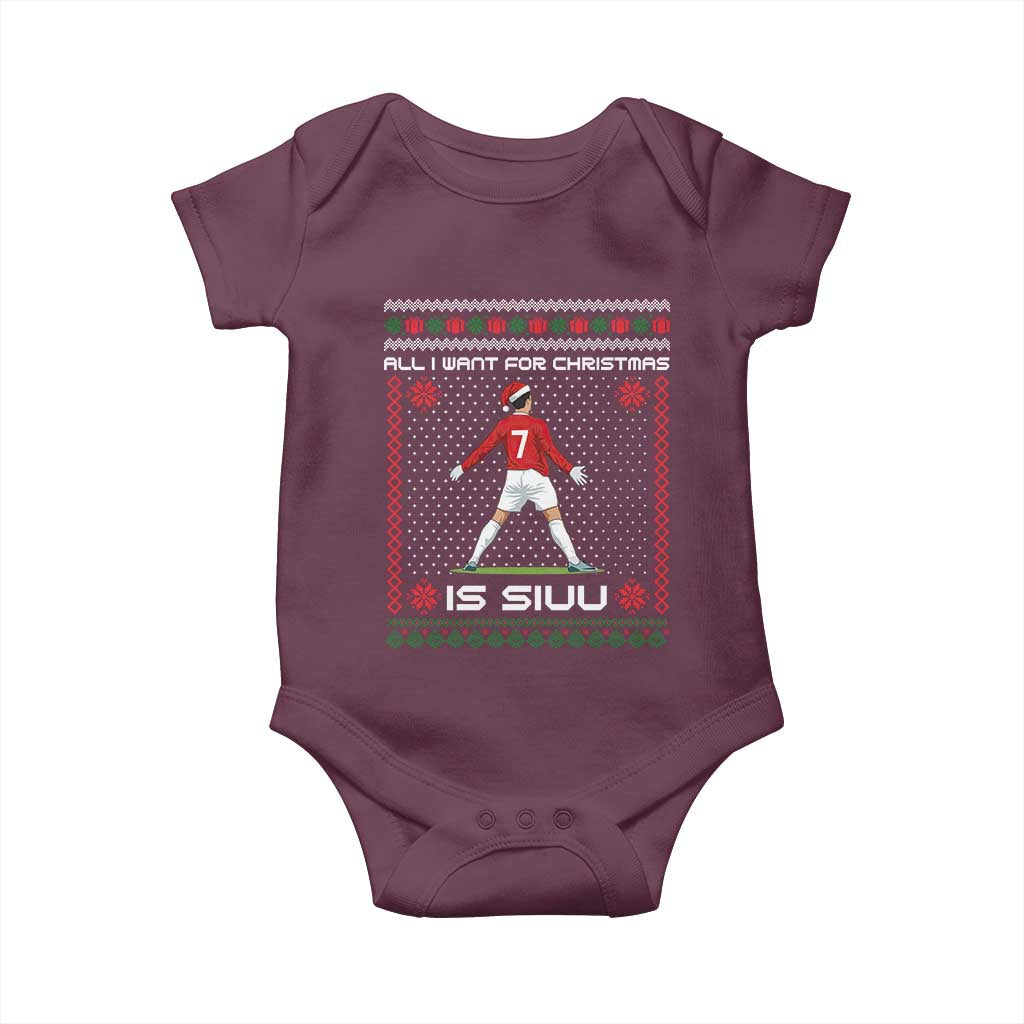 All I Want For Christmas Is Siuu Baby Onesie Funny Ugly Xmas Sport Fans TS10 Maroon Print Your Wear