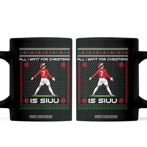 All I Want For Christmas Is Siuu Coffee Mug Funny Ugly Xmas Sport Fans TS10 Black Print Your Wear