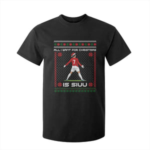All I Want For Christmas Is Siuu T Shirt For Kid Funny Ugly Xmas Sport Fans TS10 Black Print Your Wear