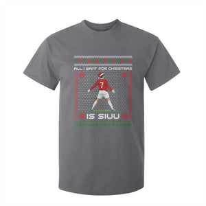 All I Want For Christmas Is Siuu T Shirt For Kid Funny Ugly Xmas Sport Fans TS10 Charcoal Print Your Wear