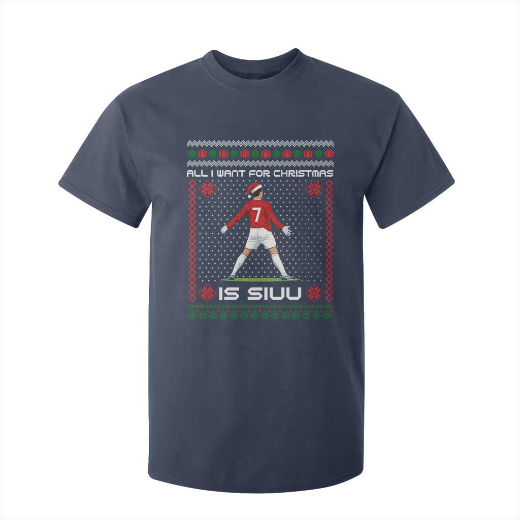 All I Want For Christmas Is Siuu T Shirt For Kid Funny Ugly Xmas Sport Fans TS10 Navy Print Your Wear