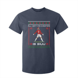 All I Want For Christmas Is Siuu T Shirt For Kid Funny Ugly Xmas Sport Fans TS10 Navy Print Your Wear