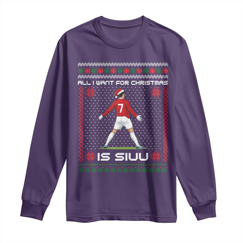 All I Want For Christmas Is Siuu Long Sleeve Shirt Funny Ugly Xmas Sport Fans TS10 Purple Print Your Wear