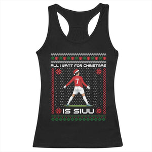 All I Want For Christmas Is Siuu Racerback Tank Top Funny Ugly Xmas Sport Fans TS10 Black Print Your Wear