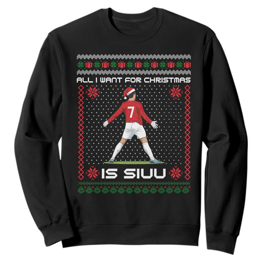 All I Want For Christmas Is Siuu Sweatshirt Funny Ugly Xmas Sport Fans TS10 Black Print Your Wear