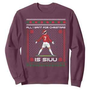 All I Want For Christmas Is Siuu Sweatshirt Funny Ugly Xmas Sport Fans TS10 Maroon Print Your Wear