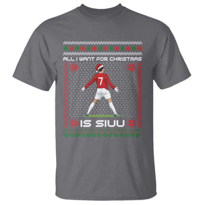 All I Want For Christmas Is Siuu T Shirt Funny Ugly Xmas Sport Fans TS10 Charcoal Print Your Wear