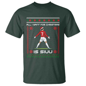 All I Want For Christmas Is Siuu T Shirt Funny Ugly Xmas Sport Fans TS10 Dark Forest Green Print Your Wear