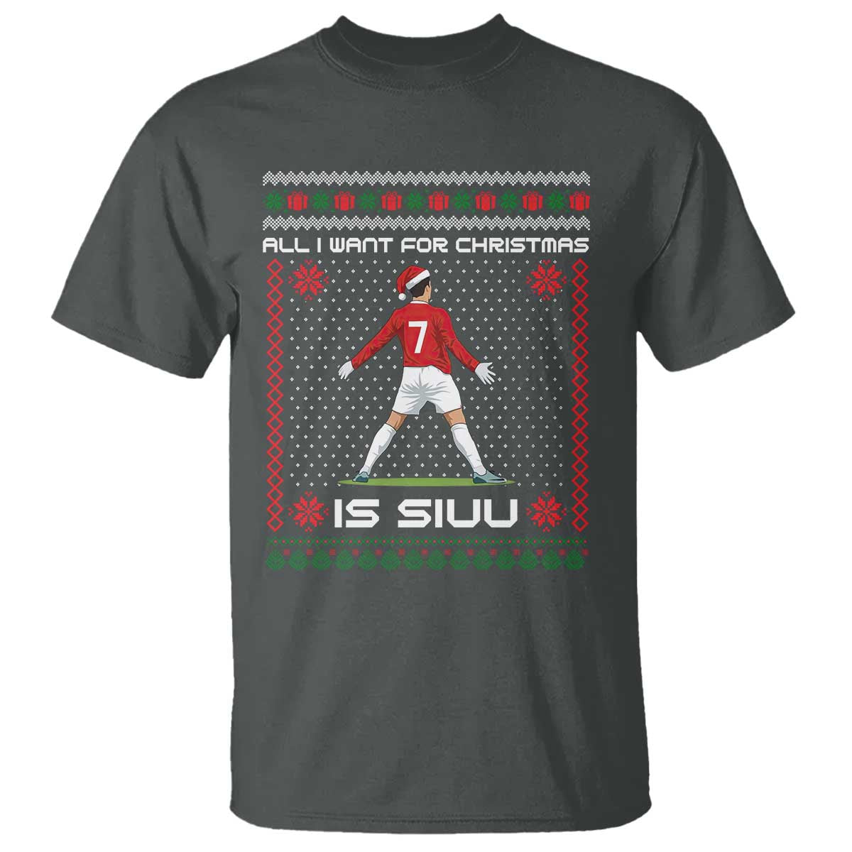 All I Want For Christmas Is Siuu T Shirt Funny Ugly Xmas Sport Fans TS10 Dark Heather Print Your Wear