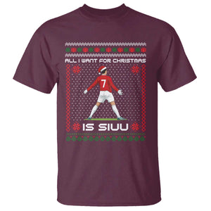 All I Want For Christmas Is Siuu T Shirt Funny Ugly Xmas Sport Fans TS10 Maroon Print Your Wear