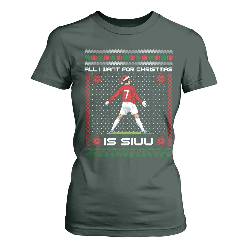 All I Want For Christmas Is Siuu T Shirt For Women Funny Ugly Xmas Sport Fans TS10 Dark Forest Green Print Your Wear