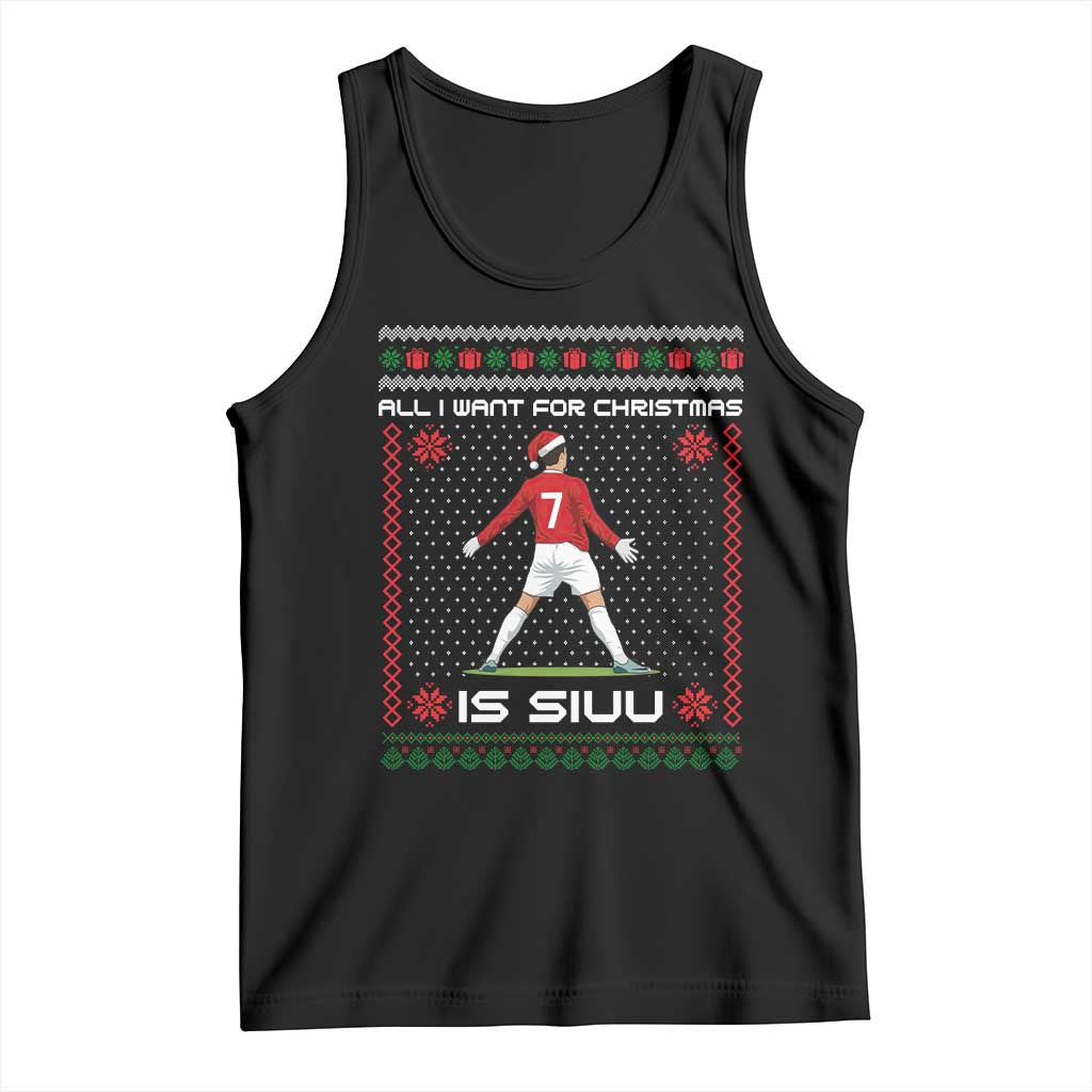 All I Want For Christmas Is Siuu Tank Top Funny Ugly Xmas Sport Fans TS10 Black Print Your Wear