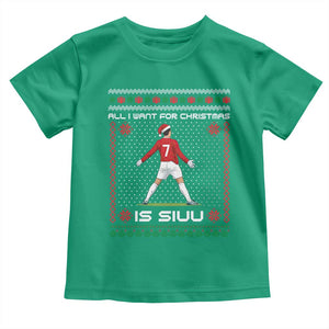 All I Want For Christmas Is Siuu Toddler T Shirt Funny Ugly Xmas Sport Fans TS10 Irish Green Print Your Wear