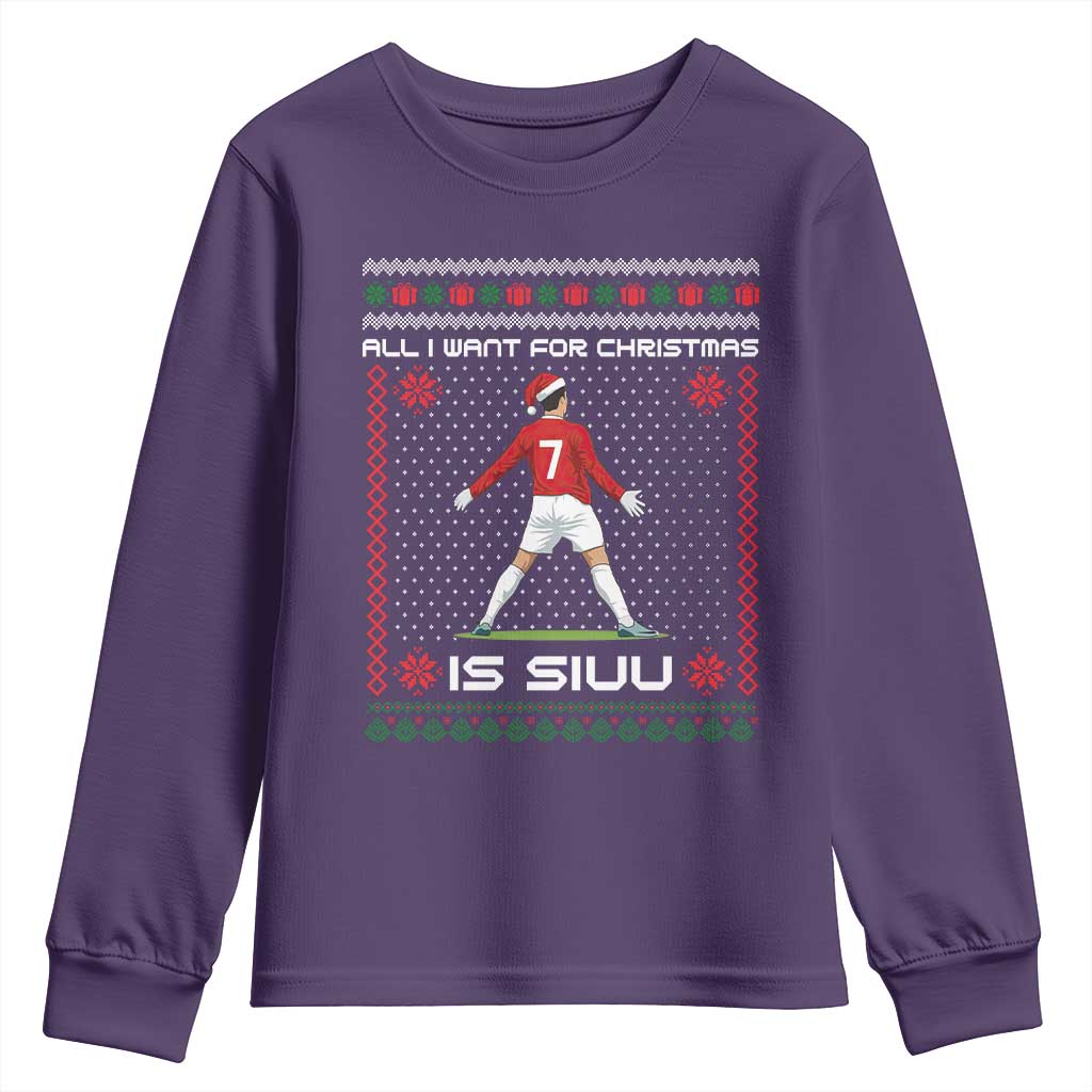 All I Want For Christmas Is Siuu Youth Sweatshirt Funny Ugly Xmas Sport Fans TS10 Purple Print Your Wear