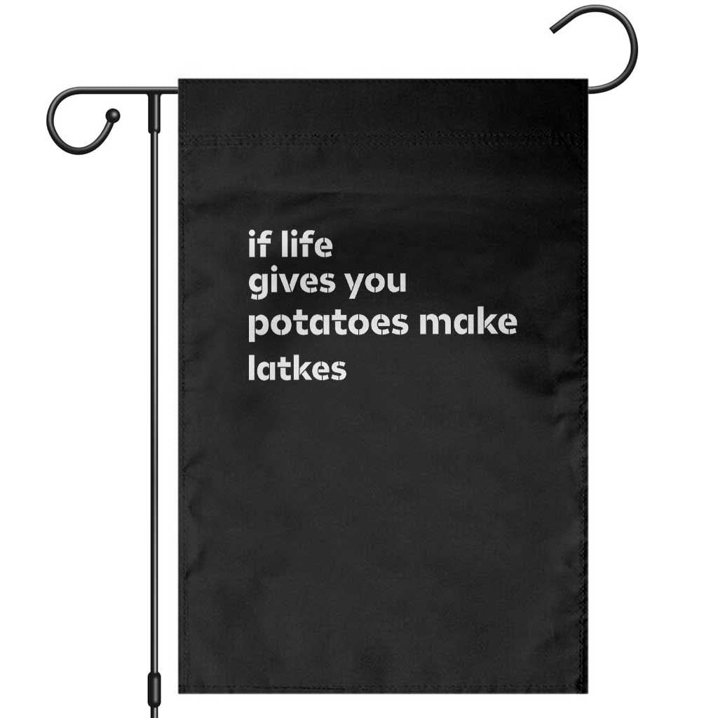 Life Gives Potatoes Make Latkes Garden Flag Funny Hanukkah Gift Jewish Holiday TS10 Black Print Your Wear