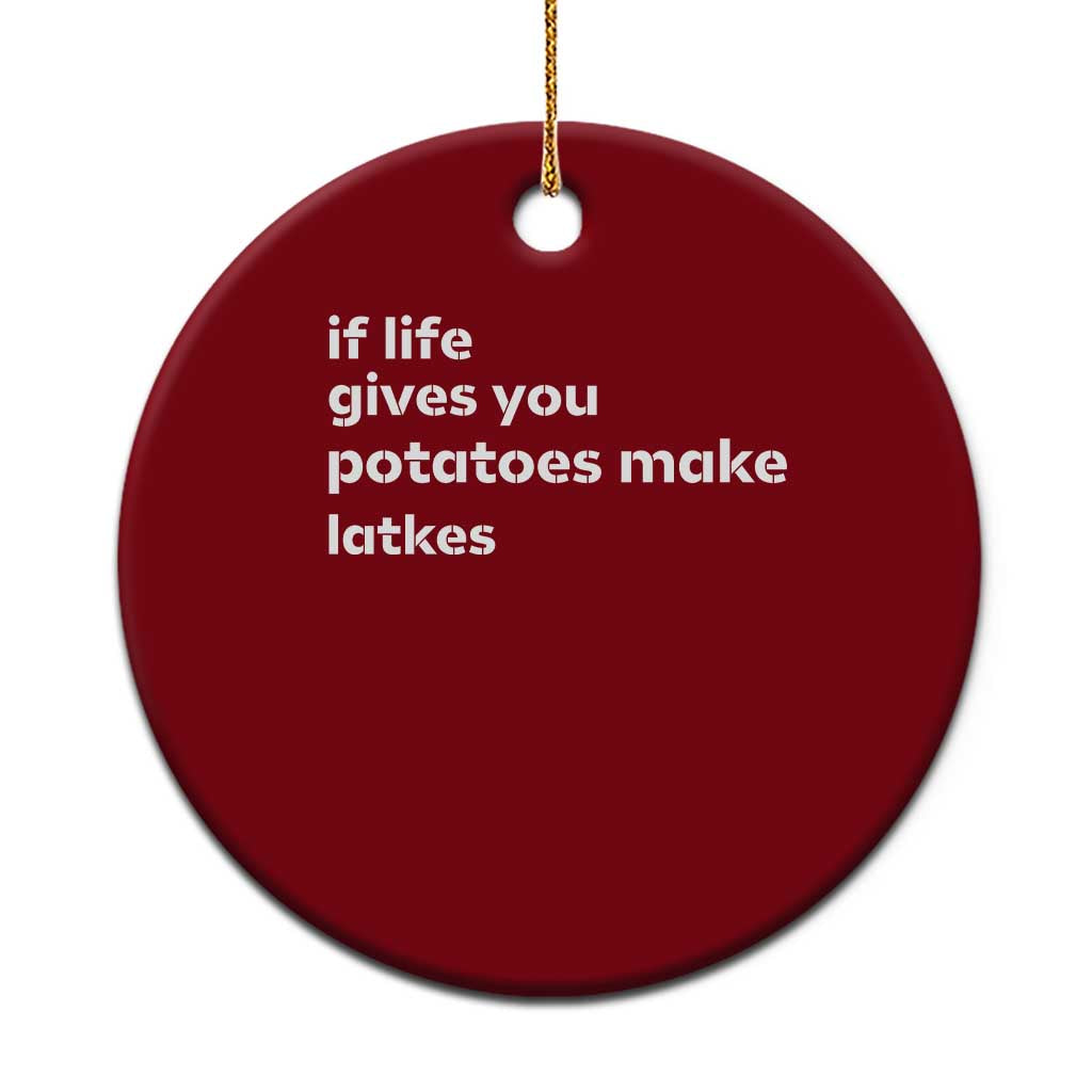 Life Gives Potatoes Make Latkes Ceramic Ornament Funny Hanukkah Gift Jewish Holiday TS10 1pc Red Print Your Wear