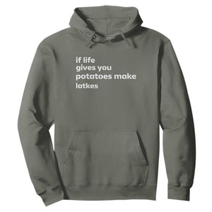 Life Gives Potatoes Make Latkes Hoodie Funny Hanukkah Gift Jewish Holiday TS10 Military Green Print Your Wear