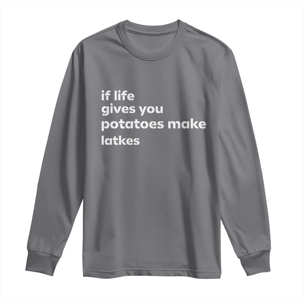 Life Gives Potatoes Make Latkes Long Sleeve Shirt Funny Hanukkah Gift Jewish Holiday TS10 Charcoal Print Your Wear