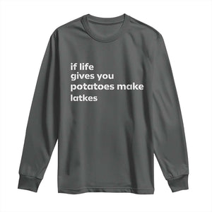 Life Gives Potatoes Make Latkes Long Sleeve Shirt Funny Hanukkah Gift Jewish Holiday TS10 Dark Heather Print Your Wear