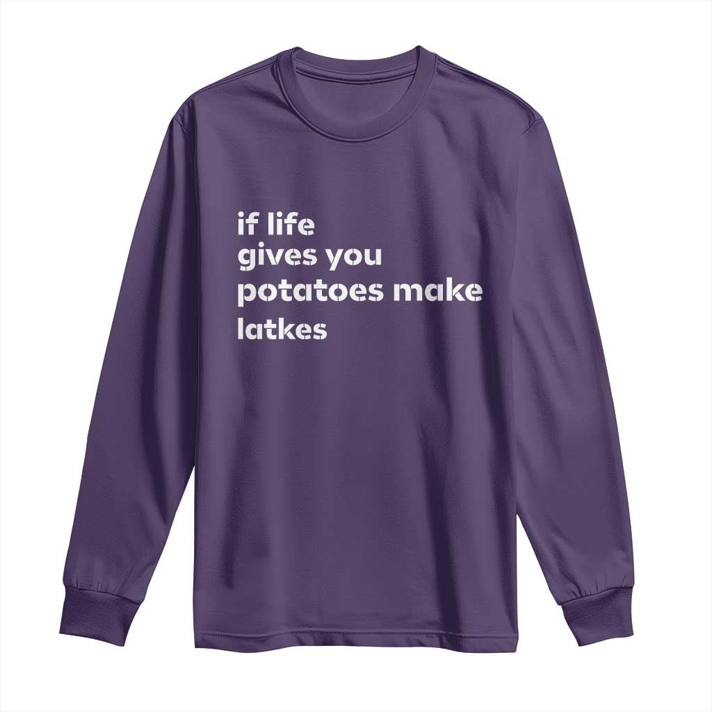 Life Gives Potatoes Make Latkes Long Sleeve Shirt Funny Hanukkah Gift Jewish Holiday TS10 Purple Print Your Wear