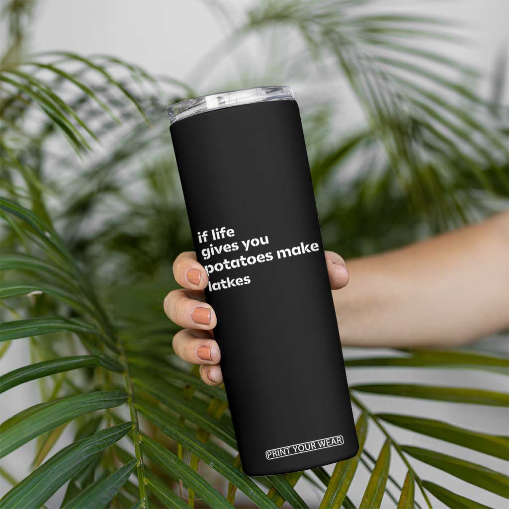 Life Gives Potatoes Make Latkes Skinny Tumbler Funny Hanukkah Gift Jewish Holiday TS10 Print Your Wear