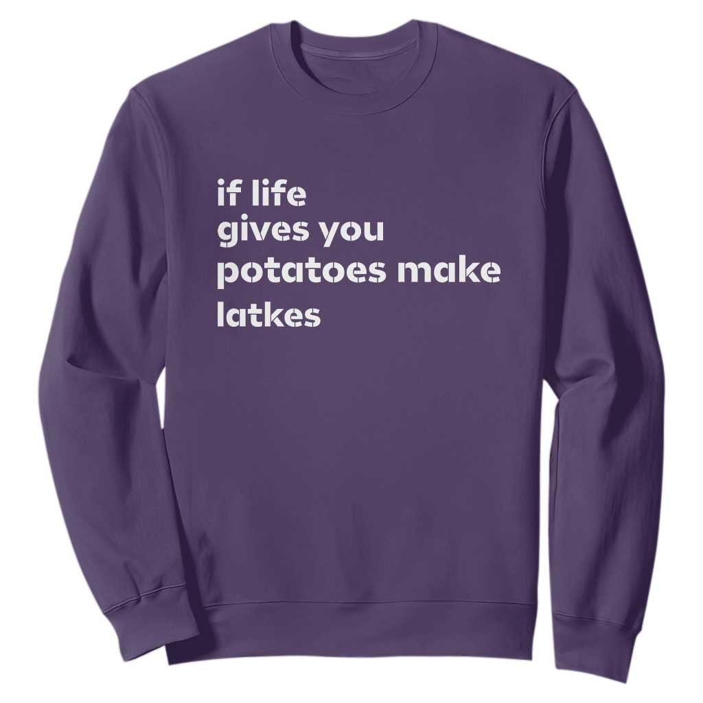 Life Gives Potatoes Make Latkes Sweatshirt Funny Hanukkah Gift Jewish Holiday TS10 Purple Print Your Wear