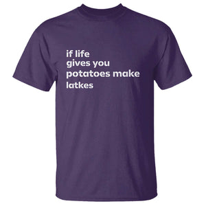 Life Gives Potatoes Make Latkes T Shirt Funny Hanukkah Gift Jewish Holiday TS10 Purple Print Your Wear
