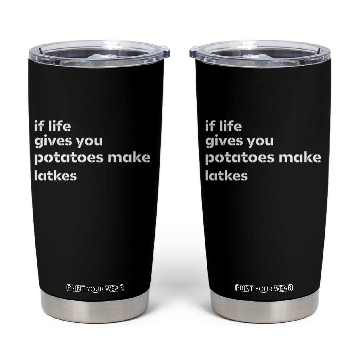 Life Gives Potatoes Make Latkes Tumbler Cup Funny Hanukkah Gift Jewish Holiday TS10 Black Print Your Wear