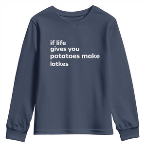 Life Gives Potatoes Make Latkes Youth Sweatshirt Funny Hanukkah Gift Jewish Holiday TS10 Navy Print Your Wear