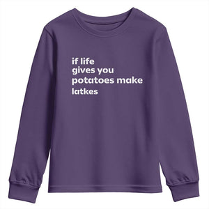 Life Gives Potatoes Make Latkes Youth Sweatshirt Funny Hanukkah Gift Jewish Holiday TS10 Purple Print Your Wear