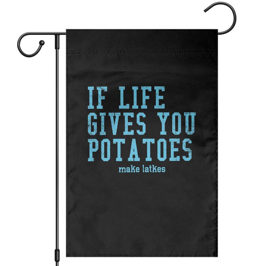 If Life Gives You Potatoes Make Latkes Garden Flag Funny Hanukkah Gift Jewish Holiday TS10 Black Print Your Wear