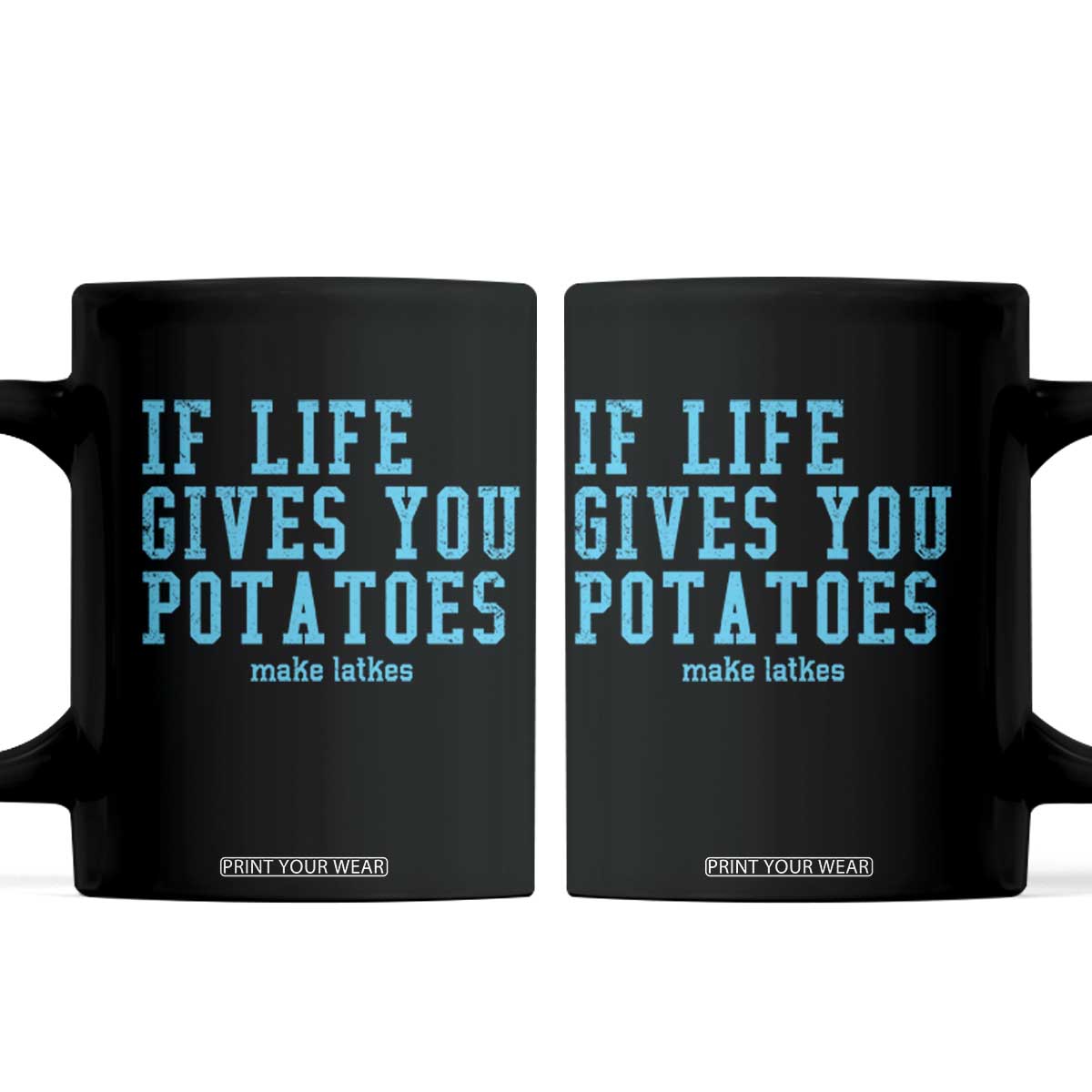 If Life Gives You Potatoes Make Latkes Coffee Mug Funny Hanukkah Gift Jewish Holiday TS10 Black Print Your Wear
