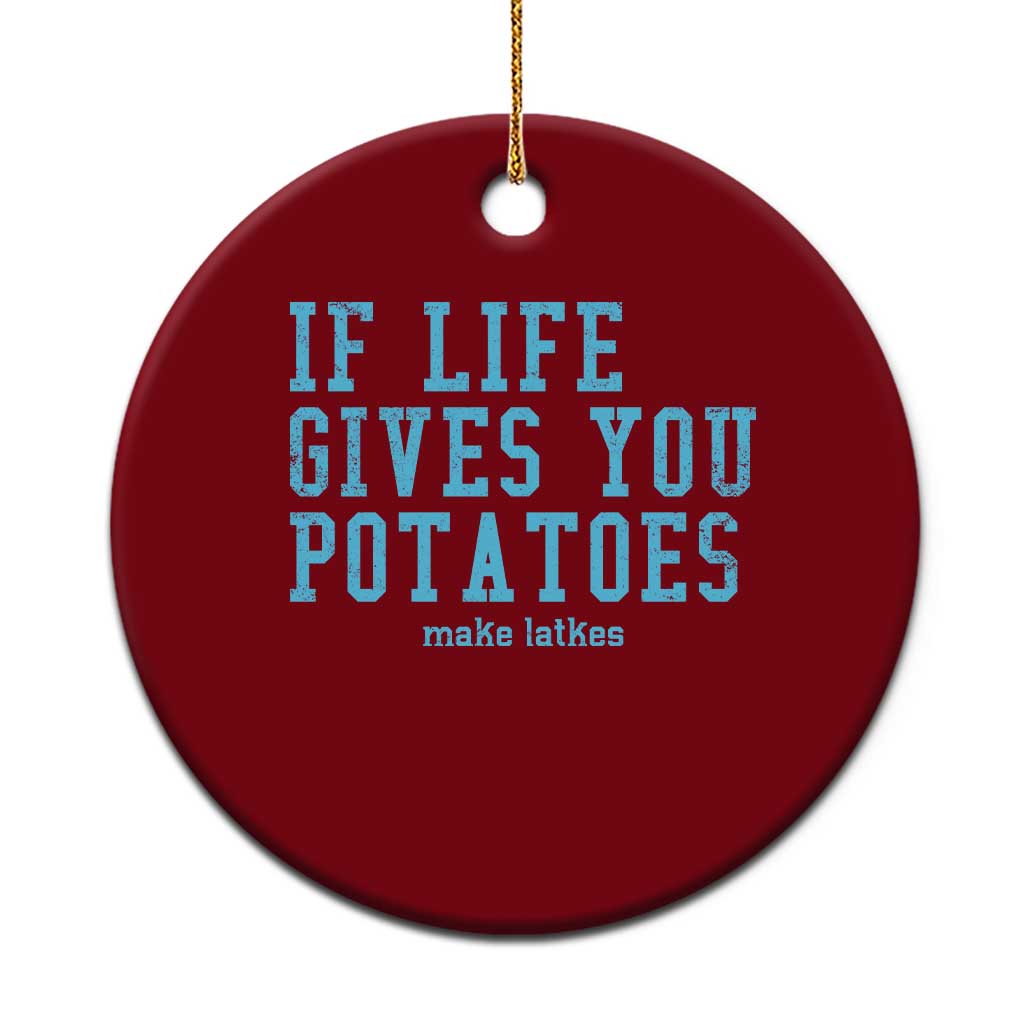 If Life Gives You Potatoes Make Latkes Ceramic Ornament Funny Hanukkah Gift Jewish Holiday TS10 1pc Red Print Your Wear
