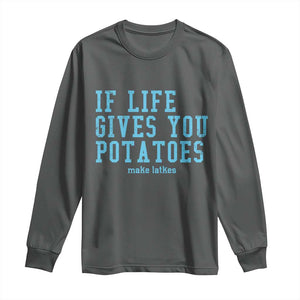 If Life Gives You Potatoes Make Latkes Long Sleeve Shirt Funny Hanukkah Gift Jewish Holiday TS10 Dark Heather Print Your Wear