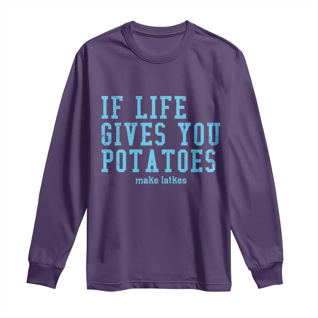 If Life Gives You Potatoes Make Latkes Long Sleeve Shirt Funny Hanukkah Gift Jewish Holiday TS10 Purple Print Your Wear