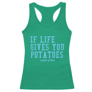 If Life Gives You Potatoes Make Latkes Racerback Tank Top Funny Hanukkah Gift Jewish Holiday TS10 Irish Green Print Your Wear