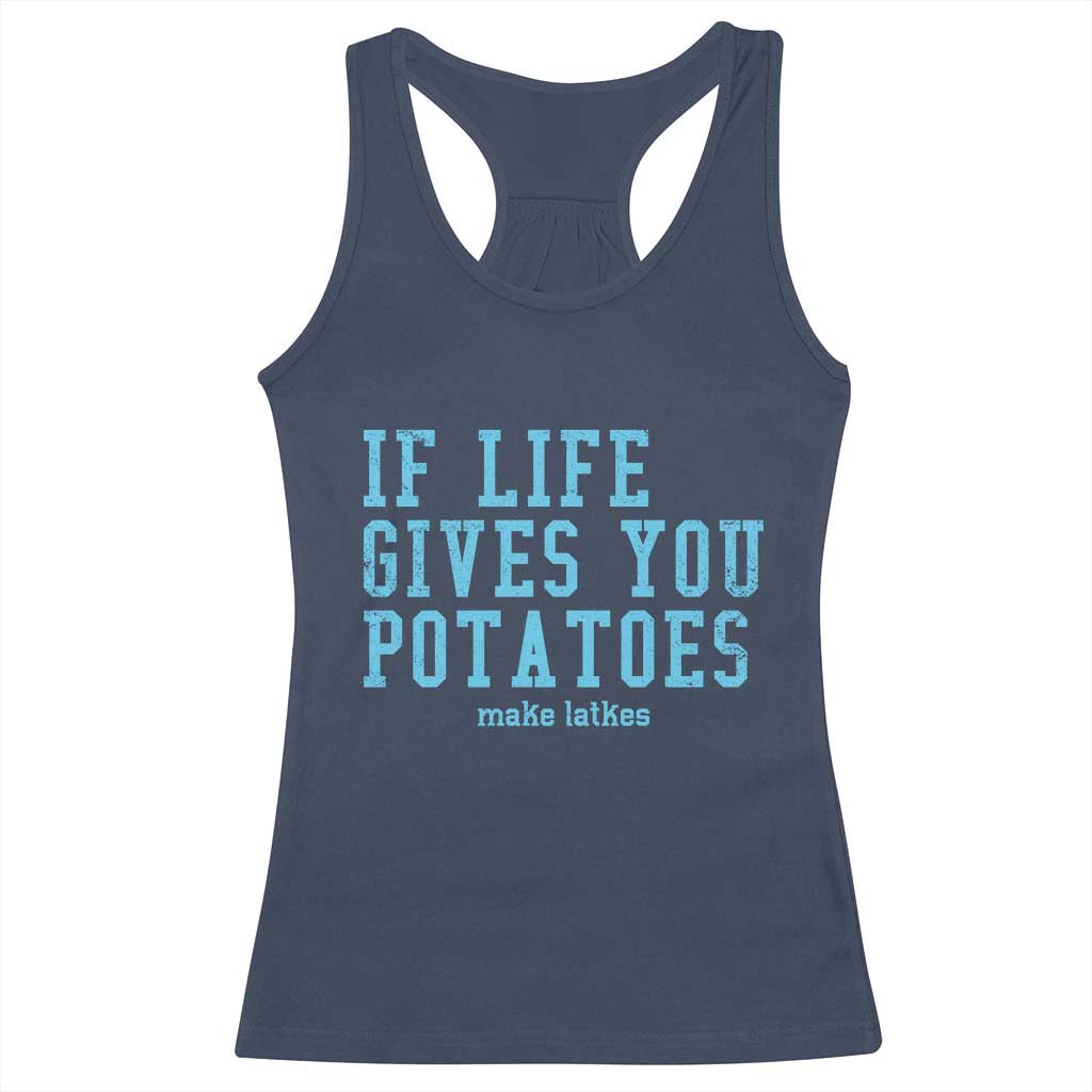 If Life Gives You Potatoes Make Latkes Racerback Tank Top Funny Hanukkah Gift Jewish Holiday TS10 Navy Print Your Wear