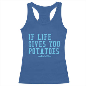 If Life Gives You Potatoes Make Latkes Racerback Tank Top Funny Hanukkah Gift Jewish Holiday TS10 Royal Blue Print Your Wear