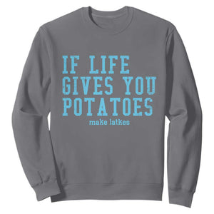 If Life Gives You Potatoes Make Latkes Sweatshirt Funny Hanukkah Gift Jewish Holiday TS10 Charcoal Print Your Wear
