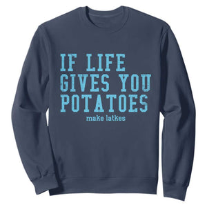 If Life Gives You Potatoes Make Latkes Sweatshirt Funny Hanukkah Gift Jewish Holiday TS10 Navy Print Your Wear